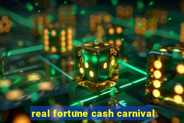 real fortune cash carnival